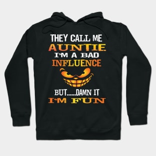 Fun They Call Me Antie Im A Bad Influence But I'm Fun Gift Hoodie